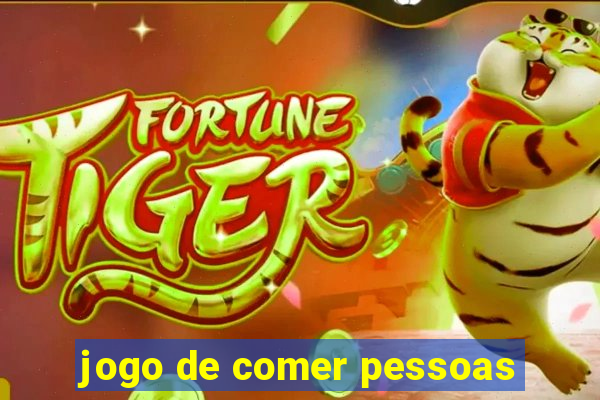 jogo de comer pessoas